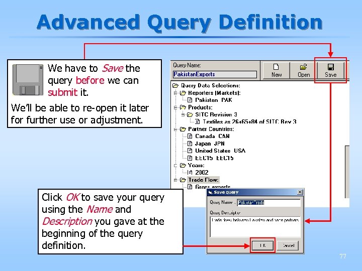Advanced Query Definition We have to Save the query before we can submit it.