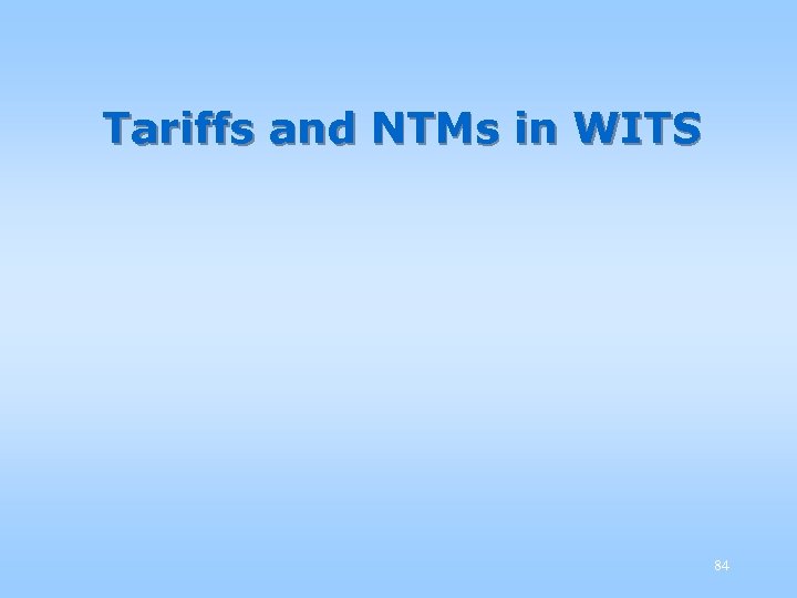 Tariffs and NTMs in WITS 84 
