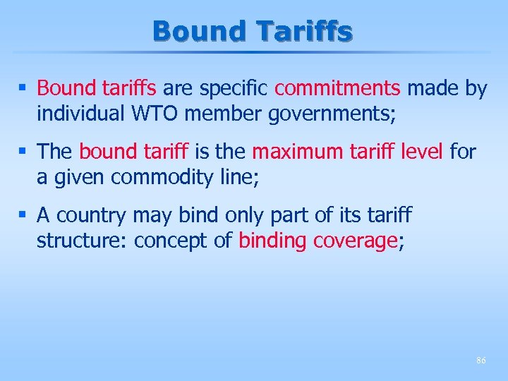 Bound Tariffs § Bound tariffs are specific commitments made by individual WTO member governments;