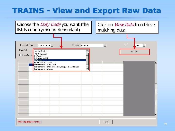 TRAINS - View and Export Raw Data Choose the Duty Code you want (the