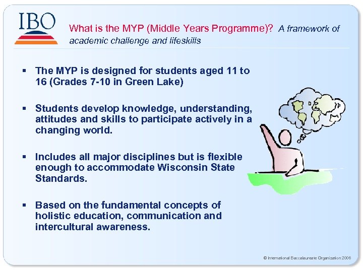 What is the MYP (Middle Years Programme)? A framework of academic challenge and lifeskills