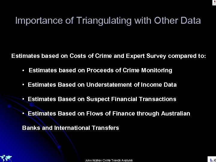 Importance of Triangulating with Other Data Estimates based on Costs of Crime and Expert
