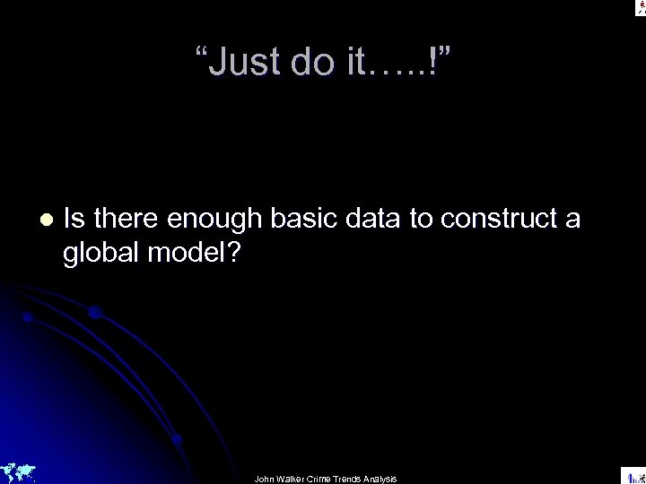 “Just do it…. . !” l Is there enough basic data to construct a