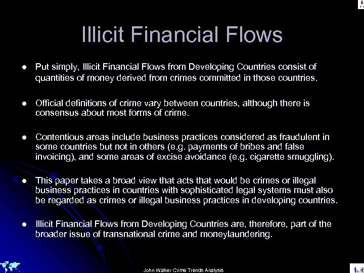 Illicit Financial Flows l Put simply, Illicit Financial Flows from Developing Countries consist of