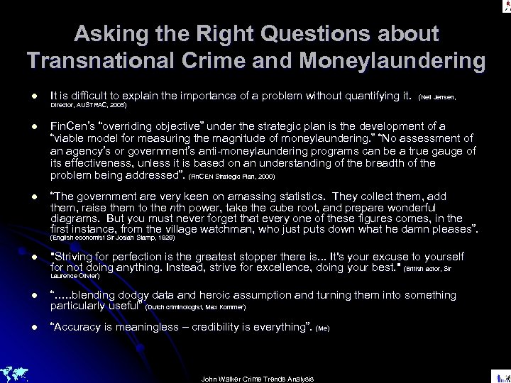 Asking the Right Questions about Transnational Crime and Moneylaundering l It is difficult to
