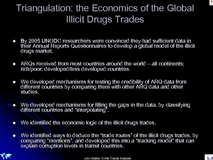 Triangulation: the Economics of the Global Illicit Drugs Trades l By 2005 UNODC researchers