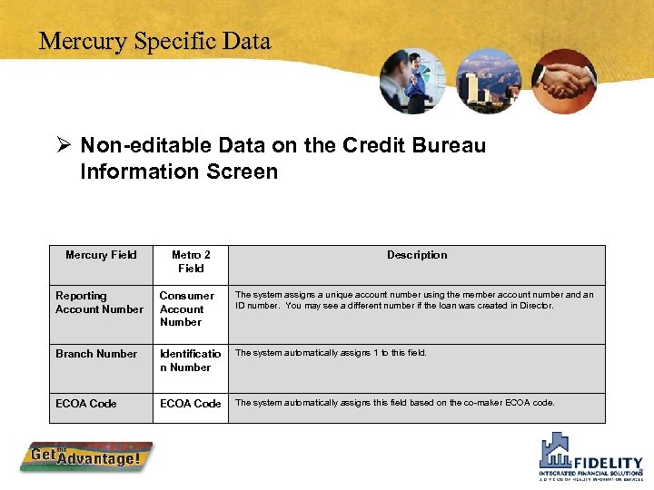 Mercury Specific Data Ø Non-editable Data on the Credit Bureau Information Screen Mercury Field