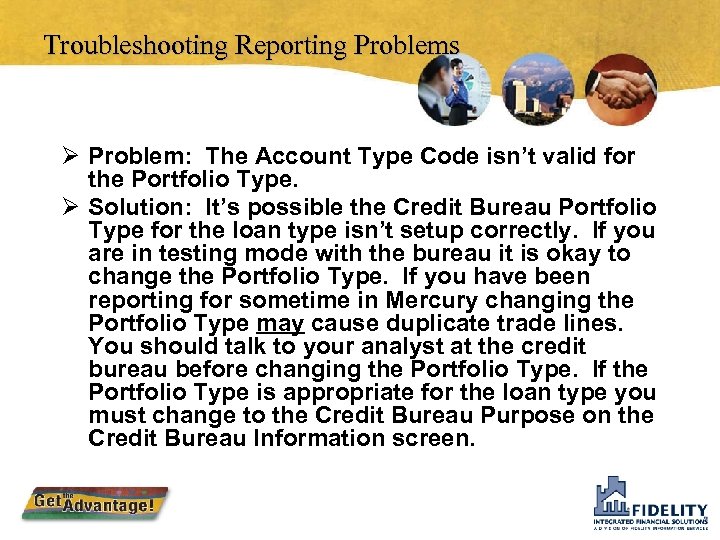 Troubleshooting Reporting Problems Ø Problem: The Account Type Code isn’t valid for the Portfolio