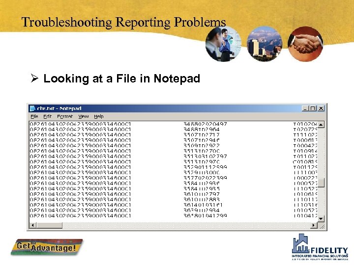 Troubleshooting Reporting Problems Ø Looking at a File in Notepad 