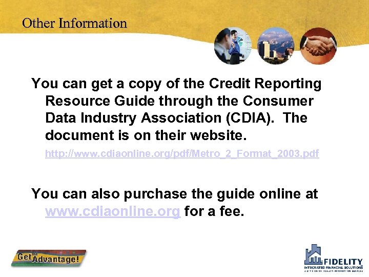 Other Information You can get a copy of the Credit Reporting Resource Guide through