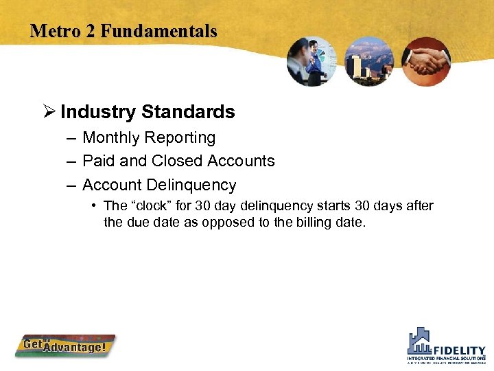 Metro 2 Fundamentals Ø Industry Standards – Monthly Reporting – Paid and Closed Accounts