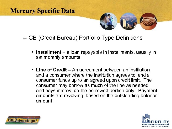 Mercury Specific Data – CB (Credit Bureau) Portfolio Type Definitions • Installment – a
