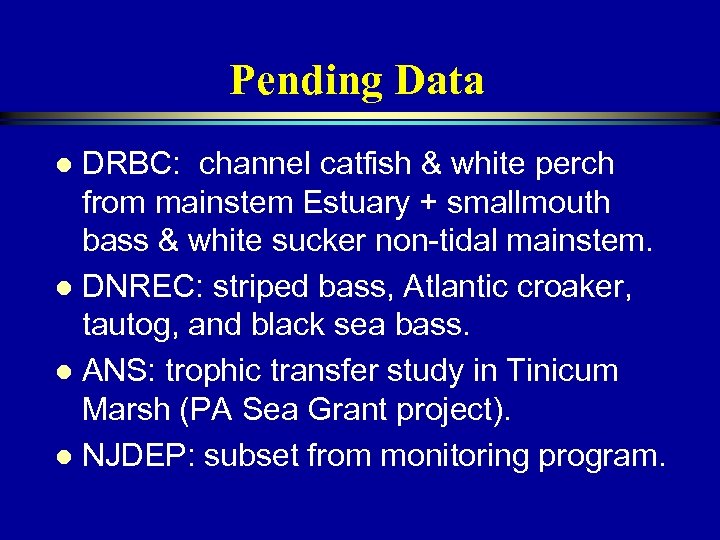 Pending Data DRBC: channel catfish & white perch from mainstem Estuary + smallmouth bass