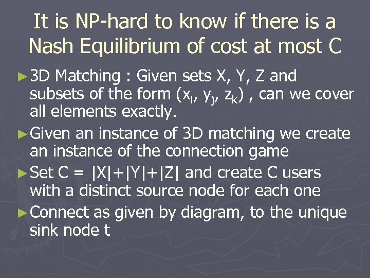 It is NP-hard to know if there is a Nash Equilibrium of cost at