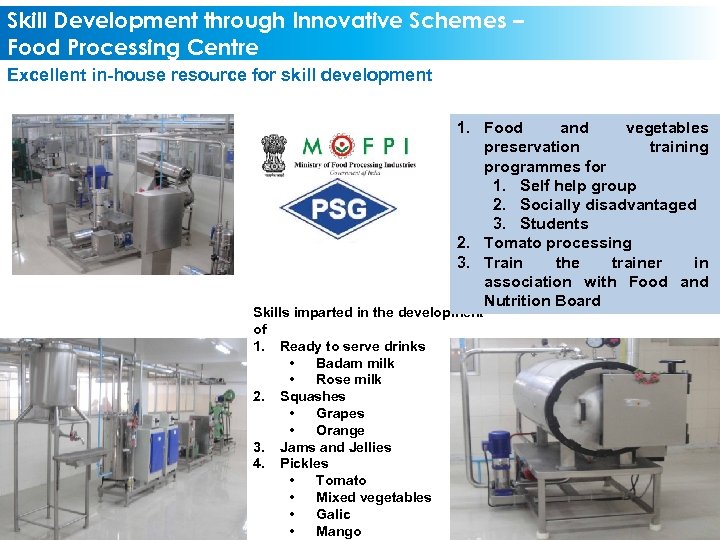 Skill Development through Innovative Schemes – Food Processing Centre Excellent in-house resource for skill