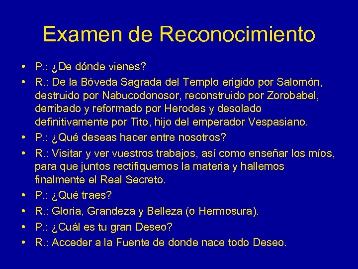 Examen de Reconocimiento • P. : ¿De dónde vienes? • R. : De la