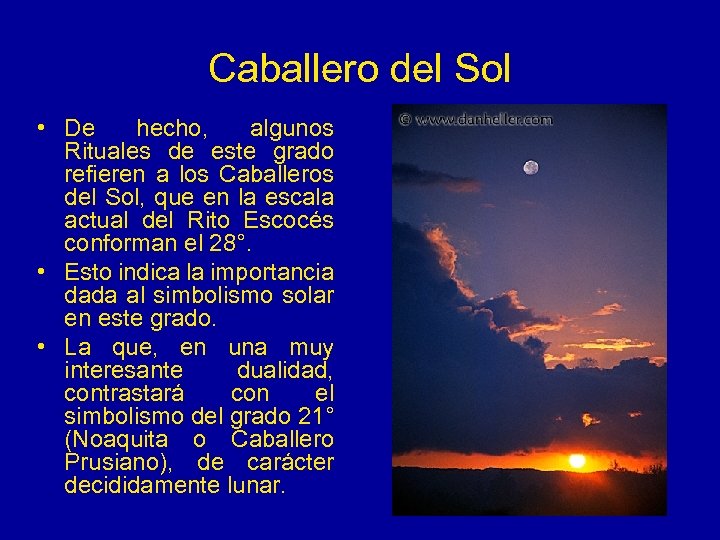 Caballero del Sol • De hecho, algunos Rituales de este grado refieren a los