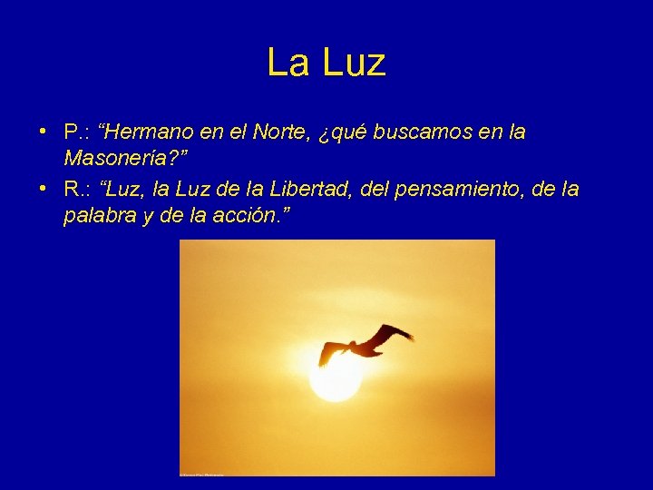 La Luz • P. : “Hermano en el Norte, ¿qué buscamos en la Masonería?