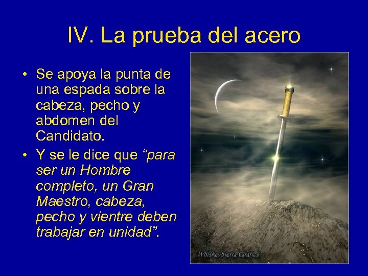 IV. La prueba del acero • Se apoya la punta de una espada sobre