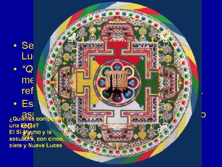 La Luz • Se encienden sucesivamente las Nueve Luces, y para cada una, el