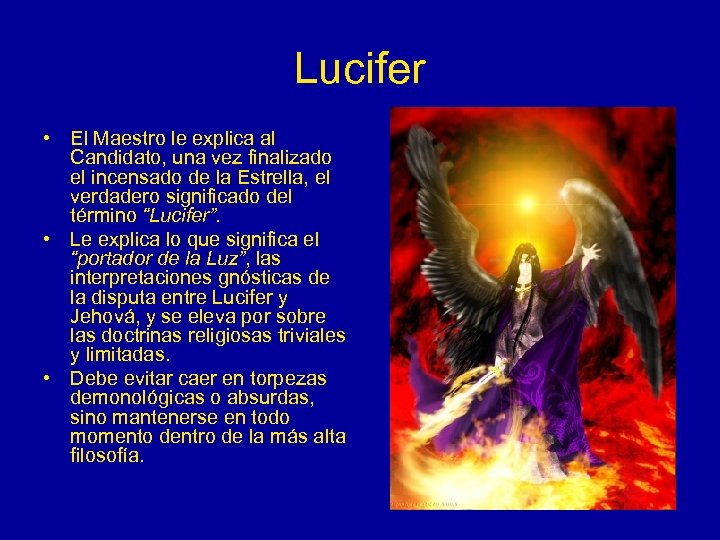 Lucifer • El Maestro le explica al Candidato, una vez finalizado el incensado de