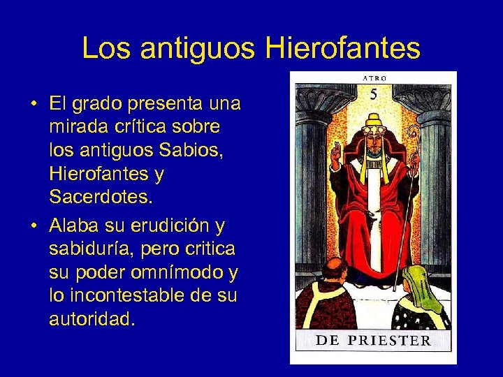 Los antiguos Hierofantes • El grado presenta una mirada crítica sobre los antiguos Sabios,