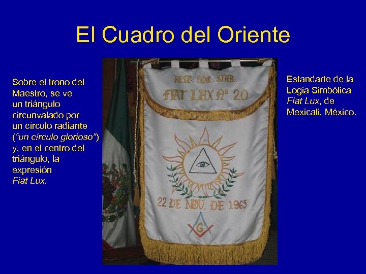 El Cuadro del Oriente Sobre el trono del Maestro, se ve un triángulo circunvalado