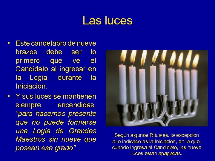 Las luces • Este candelabro de nueve brazos debe ser lo primero que ve