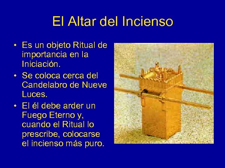 El Altar del Incienso • Es un objeto Ritual de importancia en la Iniciación.