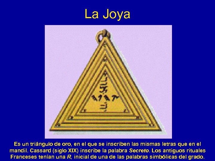 La Joya Es un triángulo de oro, en el que se inscriben las mismas