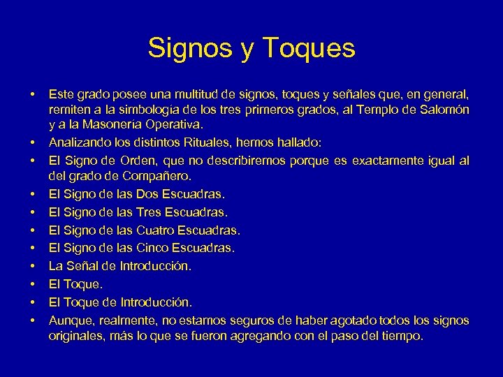 Signos y Toques • • • Este grado posee una multitud de signos, toques