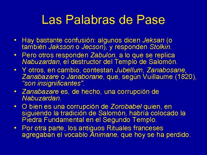 Las Palabras de Pase • Hay bastante confusión: algunos dicen Jeksan (o también Jaksson