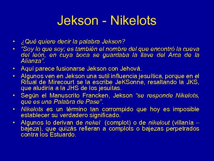 Jekson - Nikelots • ¿Qué quiere decir la palabra Jekson? • “Soy lo que