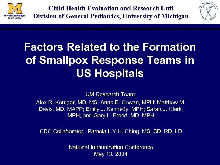 Child Health Evaluation and Research Unit Division of General Pediatrics, University of Michigan Factors