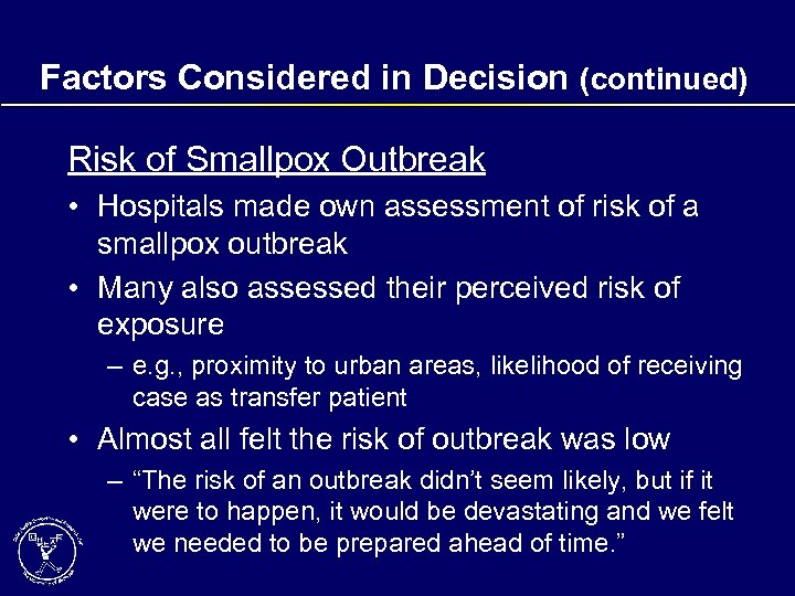 Factors Considered in Decision (continued) Risk of Smallpox Outbreak • Hospitals made own assessment