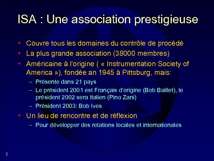 ISA : Une association prestigieuse • Couvre tous les domaines du contrôle de procédé