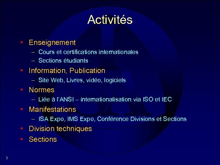 Activités • Enseignement – Cours et certifications internationales – Sections étudiants • Information, Publication