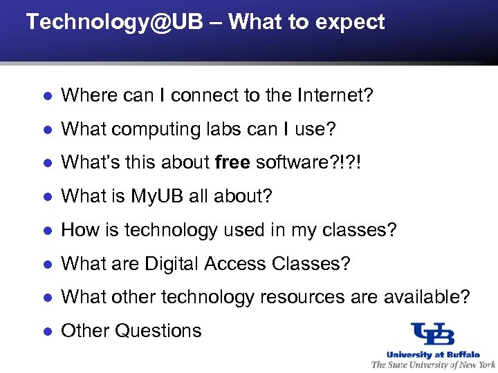 Technology@UB – What to expect l Where can I connect to the Internet? l