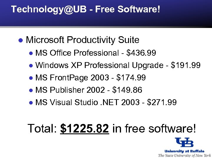 Technology@UB - Free Software! l Microsoft Productivity Suite MS Office Professional - $436. 99