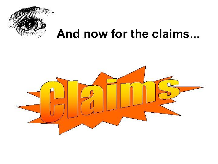 And now for the claims. . . 