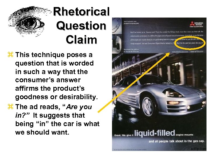 Rhetorical Question Claim z This technique poses a question that is worded in such