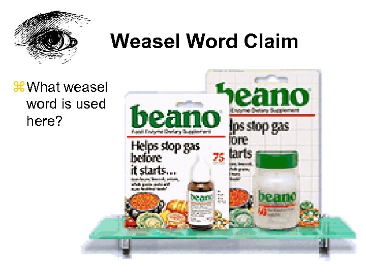 Weasel Word Claim z What weasel word is used here? 