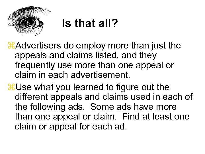 Is that all? z. Advertisers do employ more than just the appeals and claims