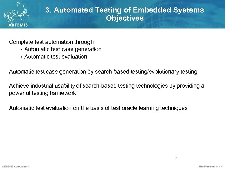3. Automated Testing of Embedded Systems Objectives Complete test automation through • Automatic test