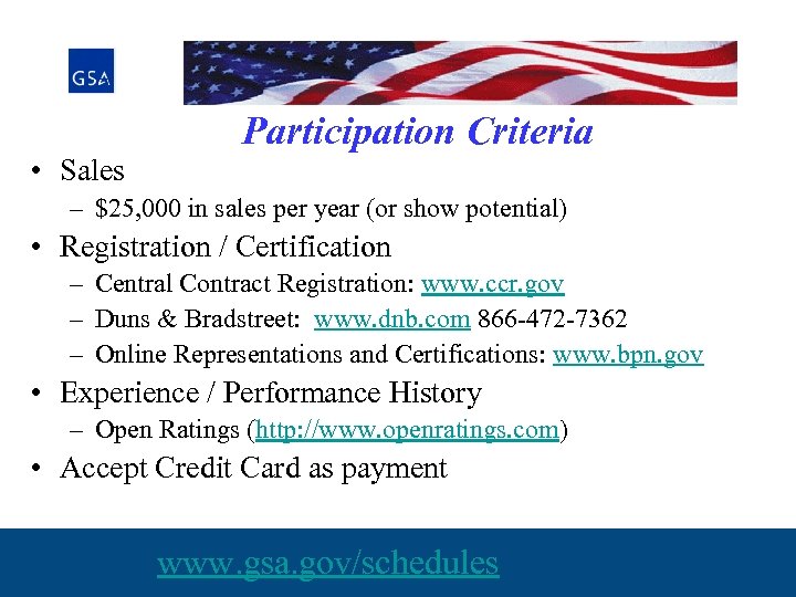 Participation Criteria • Sales – $25, 000 in sales per year (or show potential)