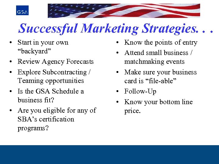 Successful Marketing Strategies. . . • Start in your own “backyard” • Review Agency