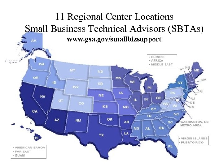 11 Regional Center Locations Small Business Technical Advisors (SBTAs) www. gsa. gov/smallbizsupport 