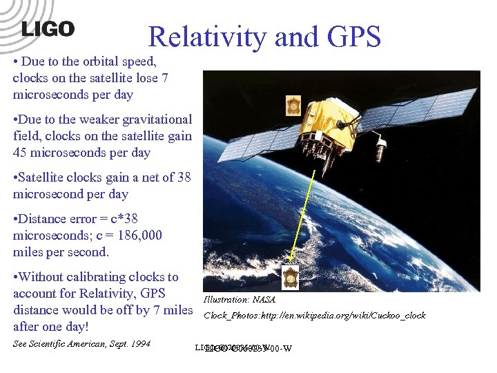 Relativity and GPS • Due to the orbital speed, clocks on the satellite lose