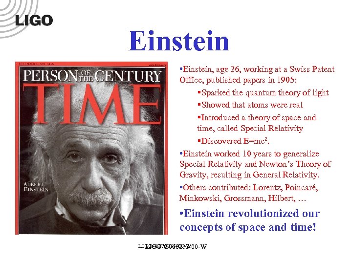 Einstein • Einstein, age 26, working at a Swiss Patent Office, published papers in
