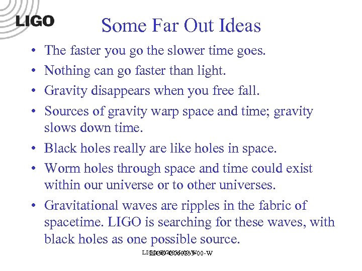Some Far Out Ideas • • The faster you go the slower time goes.